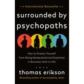 Surrounded by Psychopaths by Thomas Erikson